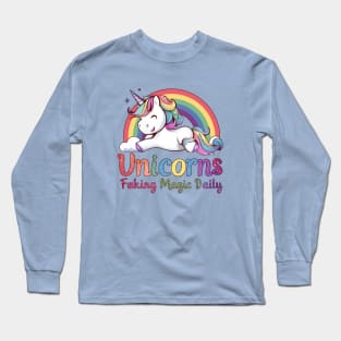 Funny Unicorn - Faking Magic Daily - Sarcastic Mom Long Sleeve T-Shirt